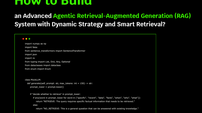 How to Build an Advanced Agentic Retrieval-Augmented Generation (RAG) System with Dynamic Strategy and Smart Retrieval?