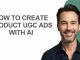 How to Create Product Ugc Ads with Ai - KevinHowTo