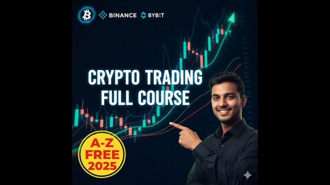 Crypto Trading Full Course For Beginners 2025 (A-Z Guide) - Binance, Bybit & Technical Analysis